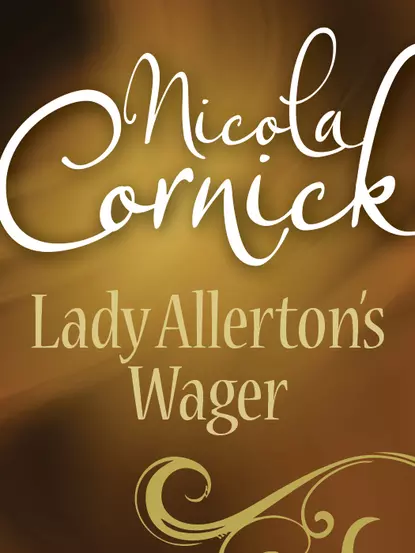 Обложка книги Lady Allerton's Wager, Nicola  Cornick