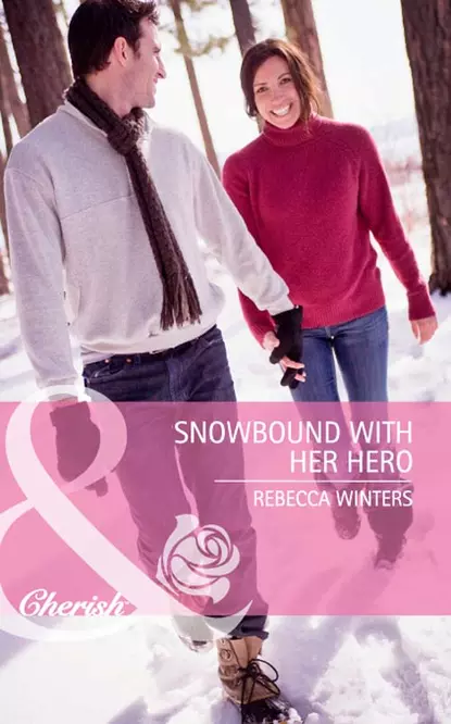 Обложка книги Snowbound with Her Hero, Rebecca Winters