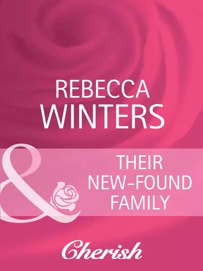 Обложка книги Their New-Found Family, Rebecca Winters