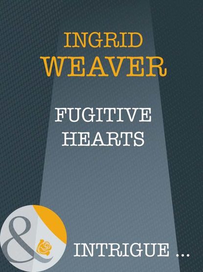 Ingrid  Weaver - Fugitive Hearts