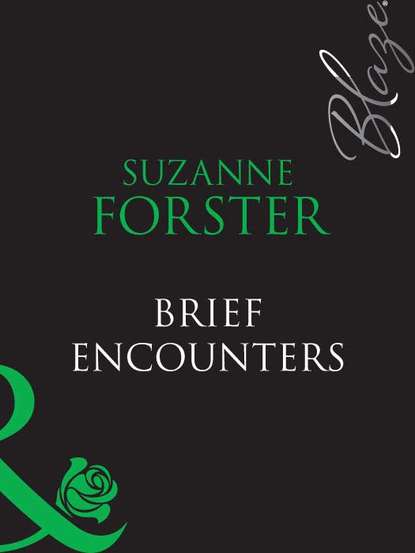 Suzanne  Forster - Brief Encounters