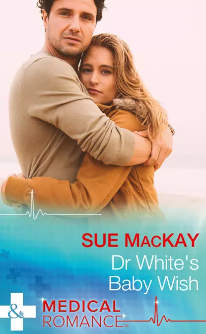 Обложка книги Dr White's Baby Wish, Sue MacKay