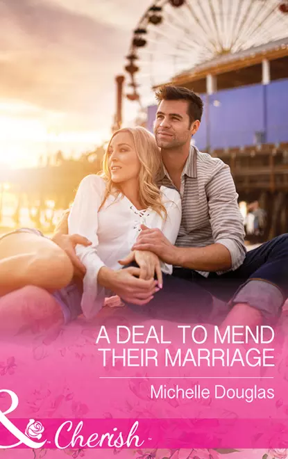 Обложка книги A Deal To Mend Their Marriage, Мишель Дуглас