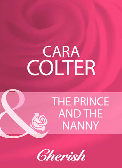 Cara  Colter - The Prince And The Nanny