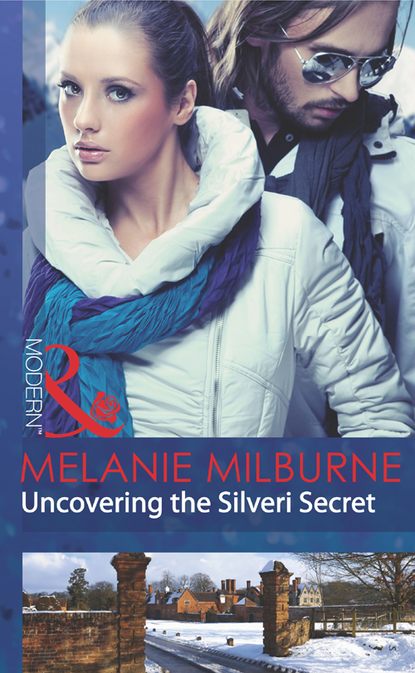 Melanie Milburne — Uncovering the Silveri Secret