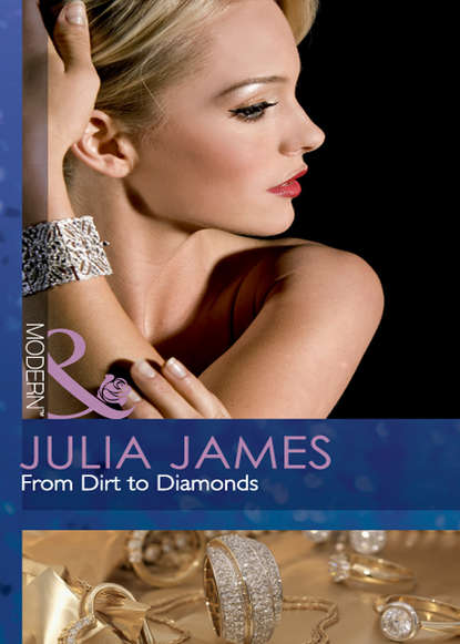Julia James — From Dirt to Diamonds