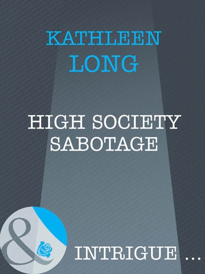 High Society Sabotage (Kathleen  Long). 