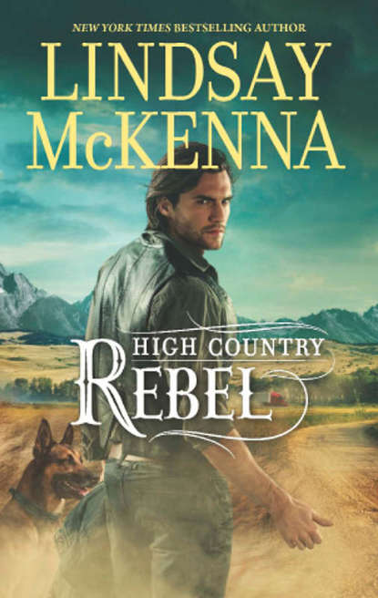 Lindsay McKenna - High Country Rebel