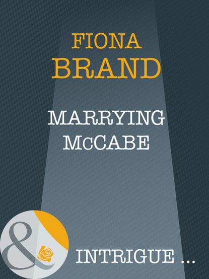 Fiona Brand - Marrying Mccabe