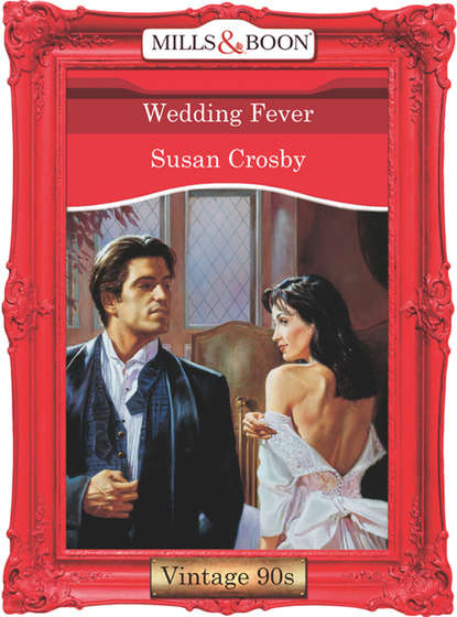 Susan Crosby - Wedding Fever