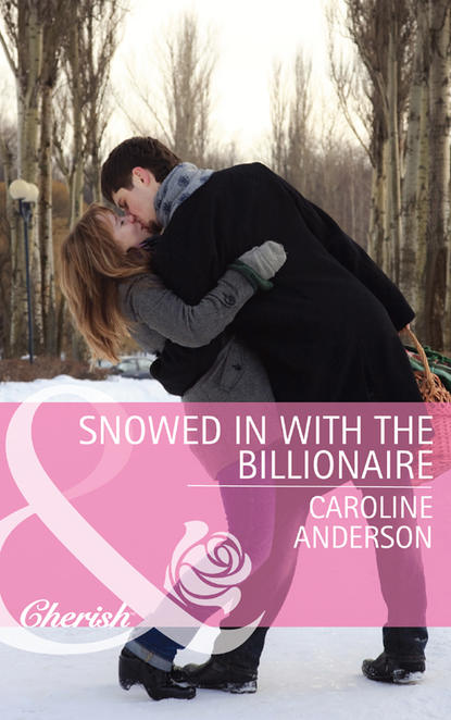 Caroline  Anderson - Snowed in with the Billionaire