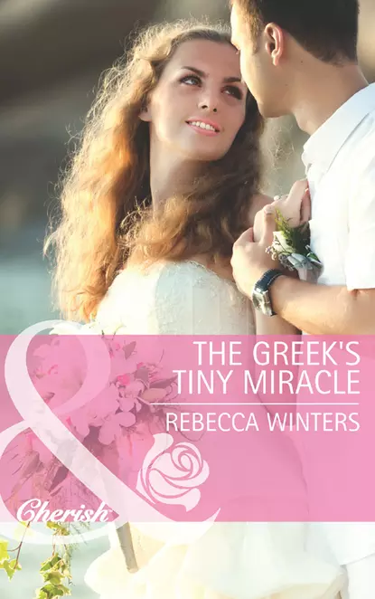 Обложка книги The Greek's Tiny Miracle, Rebecca Winters