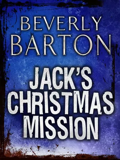 Обложка книги Jack's Christmas Mission, BEVERLY  BARTON