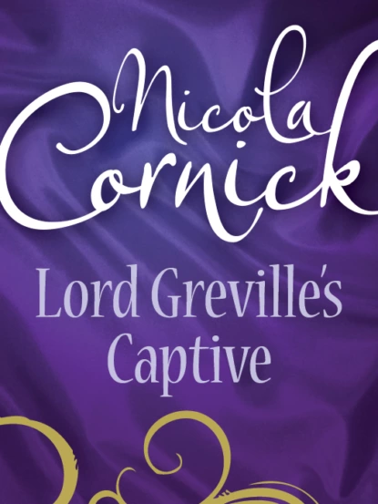 Обложка книги Lord Greville's Captive, Nicola  Cornick