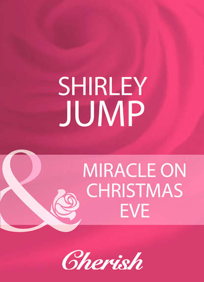 Shirley Jump - Miracle On Christmas Eve