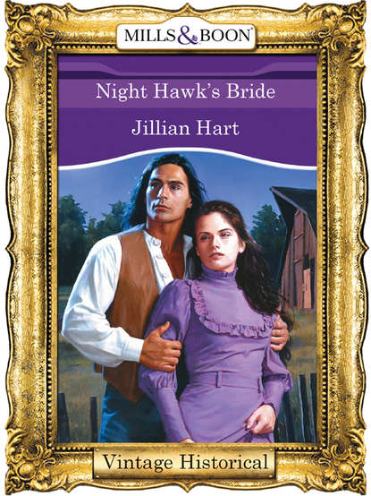 Jillian Hart — Night Hawk's Bride