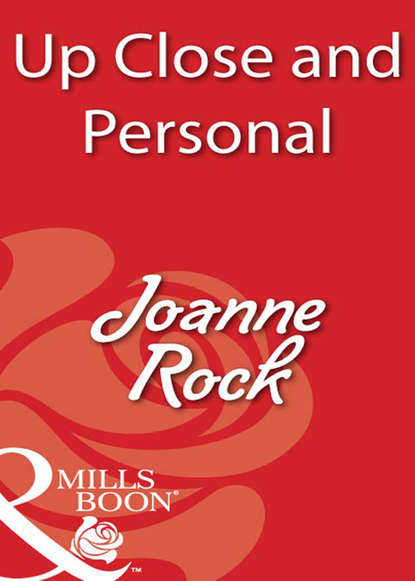Джоанна Рок - Up Close and Personal