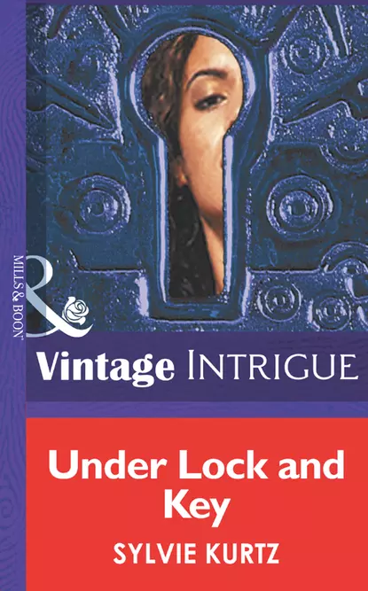 Обложка книги Under Lock And Key, Sylvie  Kurtz
