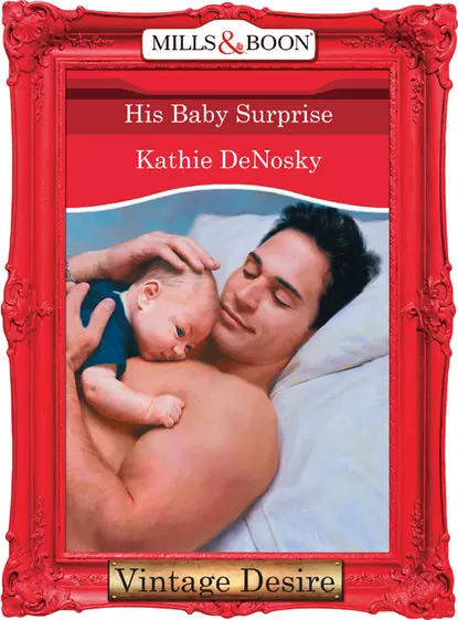 Обложка книги His Baby Surprise, Kathie DeNosky