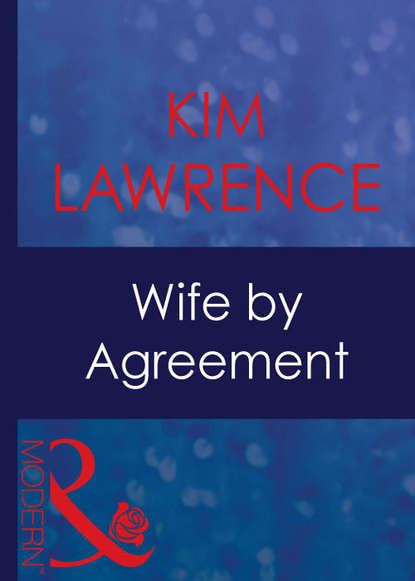 Kim Lawrence — Wife By Agreement