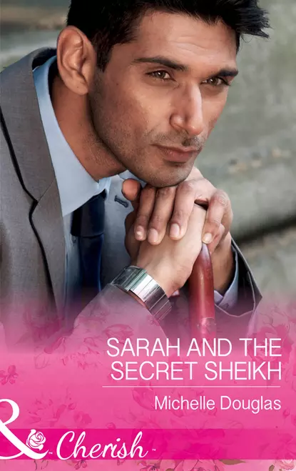 Обложка книги Sarah And The Secret Sheikh, Мишель Дуглас