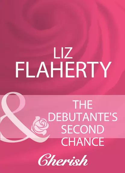 Обложка книги The Debutante's Second Chance, Liz  Flaherty