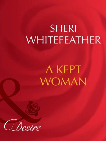 Sheri  WhiteFeather - A Kept Woman