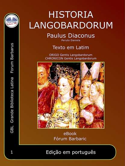 Paolo Diacono – Paulus Diaconus - Historia Langobardorum