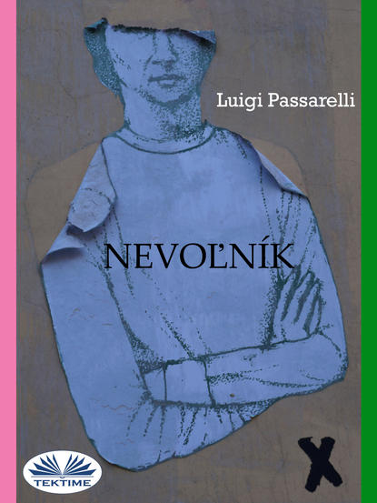Luigi Passarelli - Nevoľník