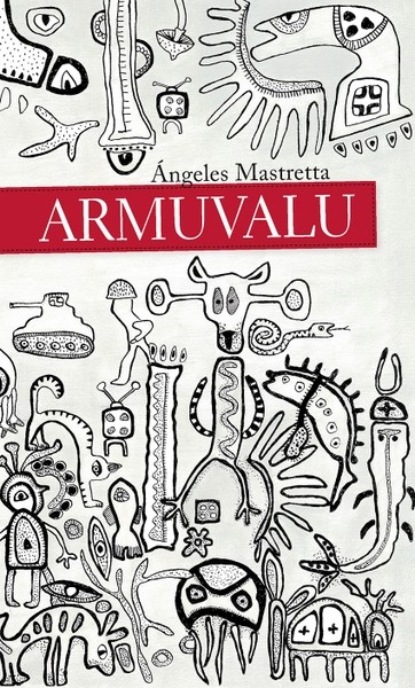 Ángeles Mastretta - Armuvalu