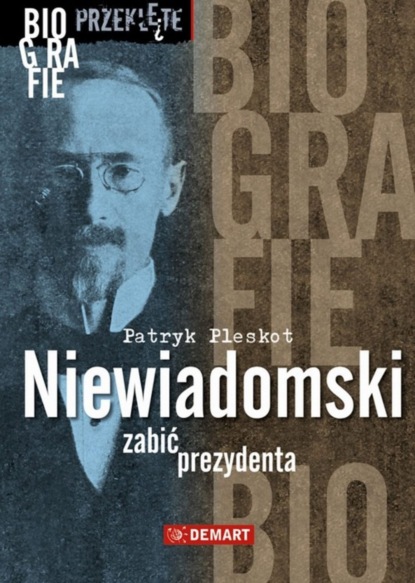 

Niewiadomski - zabić prezydenta