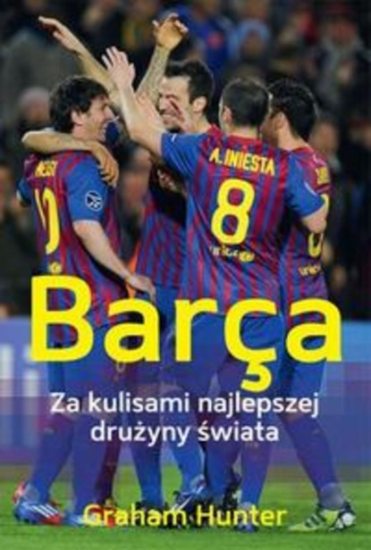 

Barça. Za kulisami najlepszej drużyny świata