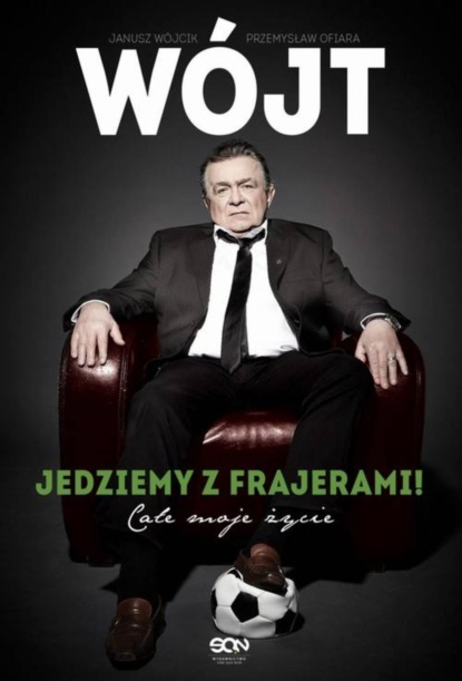 

Wójt. Jedziemy z frajerami! Całe moje życie