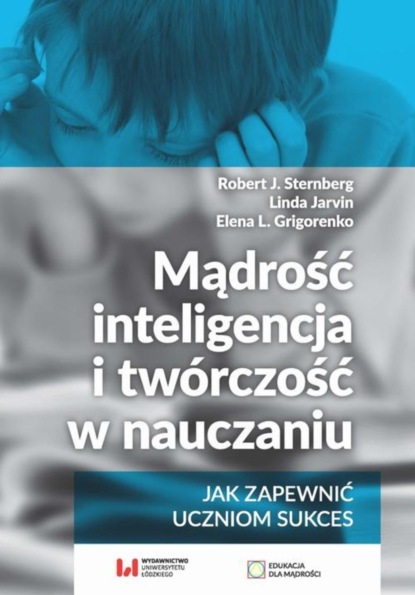 Robert J. Sternberg - Mądrość, inteligencja i twórczość w nauczaniu