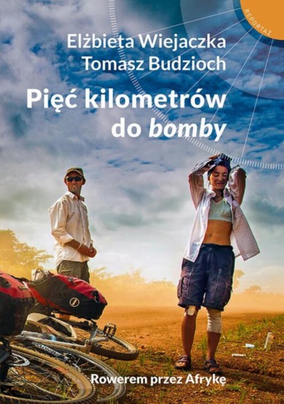 Elżbieta Wiejaczka - Pięć kilometrów do bomby