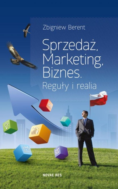 Zbigniew Berent - Sprzedaż, marketing, biznes. Reguły i realia