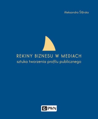 Aleksandra Ślifirska - Rekiny biznesu w mediach