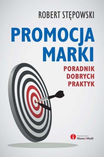 Robert Stępowski - Promocja marki. Poradnik dobrych praktyk