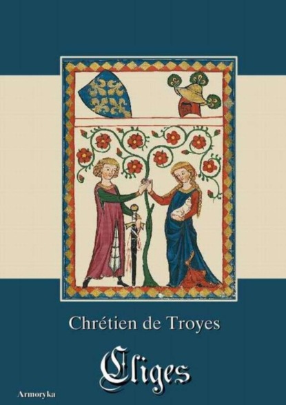 Chretien Troyes — Cliges