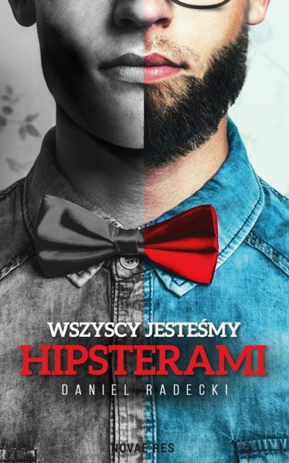 Daniel Radecki — Wszyscy jesteśmy hipsterami