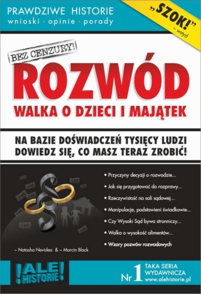 

Rozwód. Walka o dzieci i majątek. Prawdziwe historie, wnioski, opinie, porady...