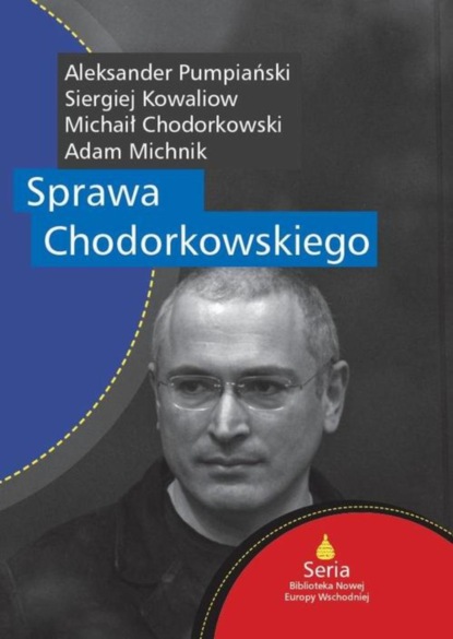 Siergiej Kowaliow - Sprawa Chodorkowskiego