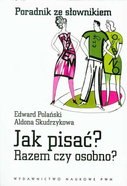 Edward Polański - Jak pisać? Razem czy osobno?