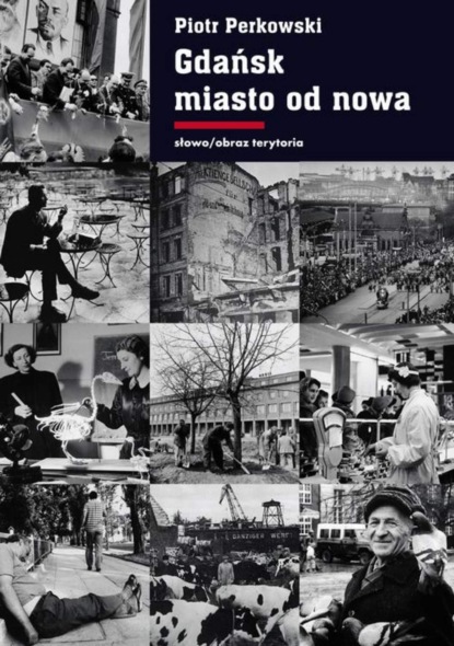 Piotr Perkowski - Gdańsk Miasto od nowa