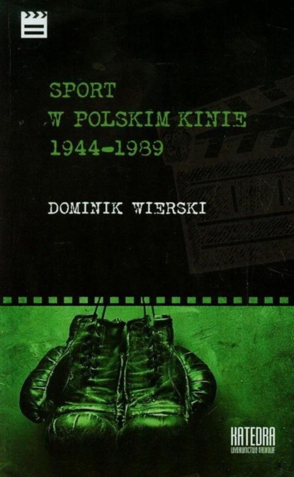 Dominik Wierski - Sport w polskim kinie 1944-1989