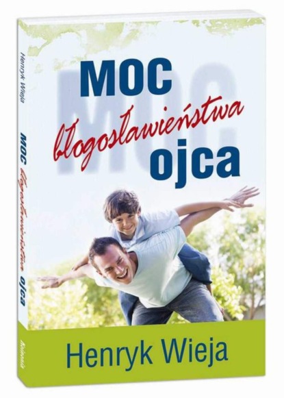 

Moc błogosławieństwa ojca
