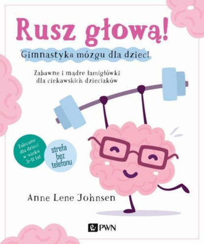 Anne Lene Johnsen - Rusz głową! Gimnastyka mózgu dla dzieci