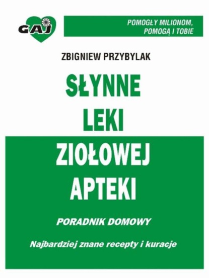 Zbigniew Przybylak - Słynne Leki Ziołowej Apteki