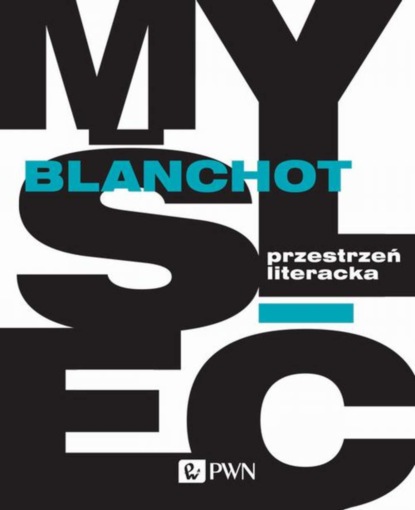 Maurice Blanchot - Przestrzeń literacka