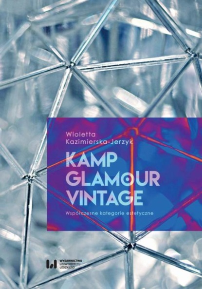 Wioletta Kazimierska-Jerzyk - Kamp, glamour, vintage